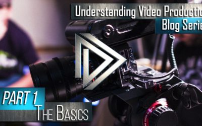Understanding Video Production Part 1: The Basics