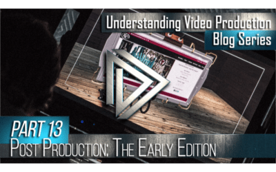 Understanding Video Production Part 13: Post Production (Early Edition)