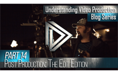 Understanding Video Production Part 14: Post Production (The Edit Edition)