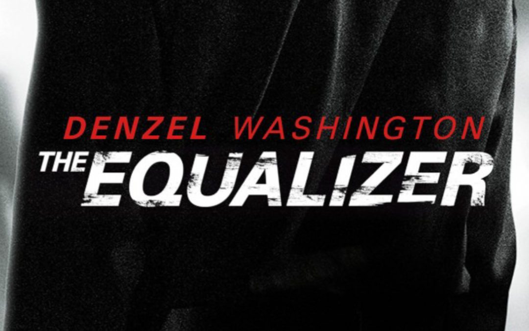 Movie of the Week – 009 The Equalizer
