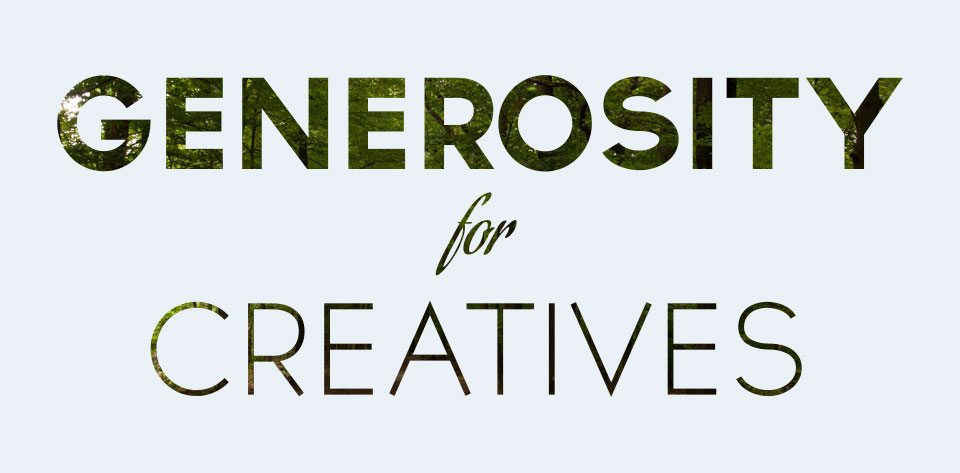 Generosity for Creatives