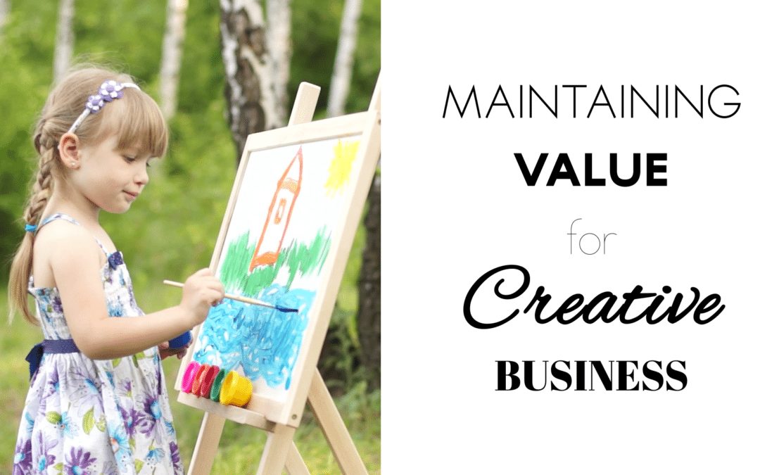 Maintaining Value for Creative Business