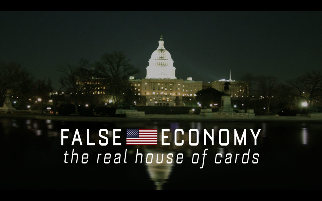 False Economy: A Real House of Cards