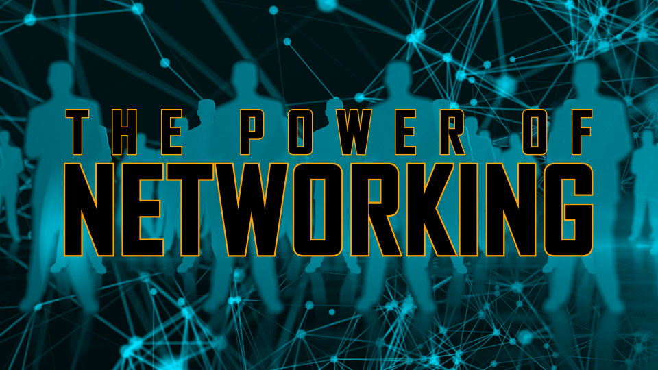 The Power Of Networking