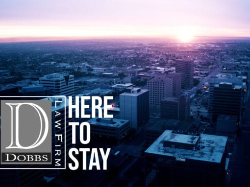 Dobbs Law Firm: Here to Stay