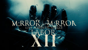 Music Videos - Labor XII M:RROR, M;RROR