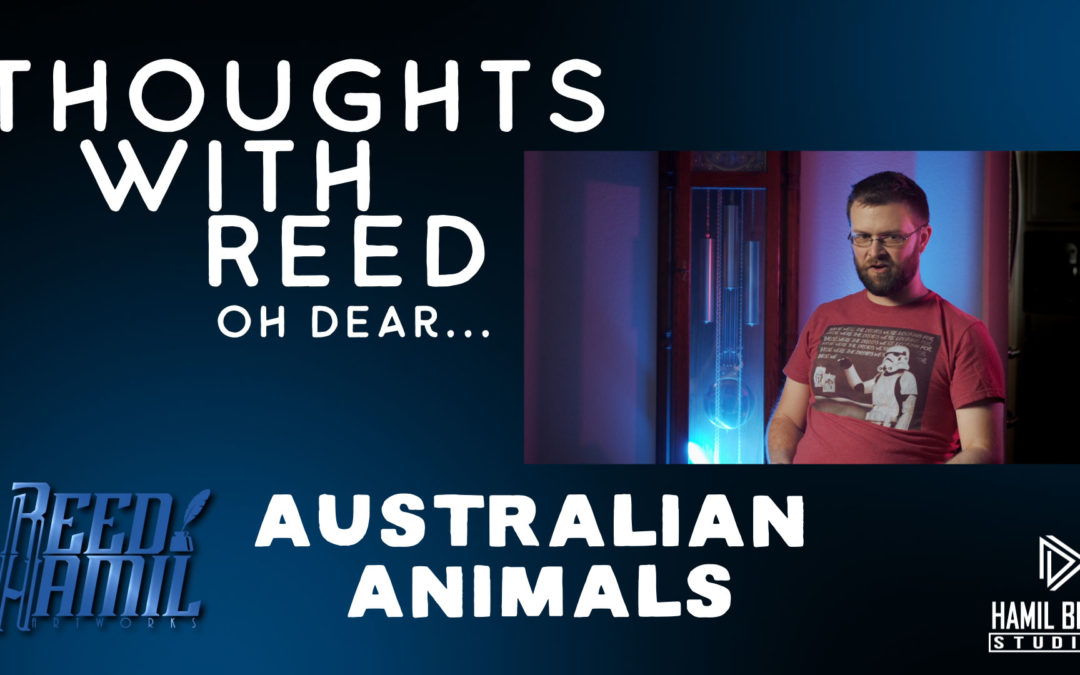 Thoughts with Reed – Australian Animals