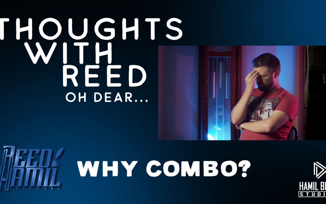 Thoughts with Reed – Combo?