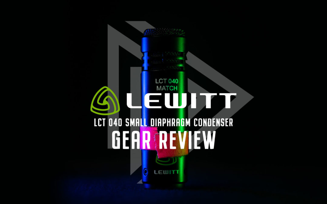 Commercial Video Production - Lewitt LCT 040 Gear Review Featured Image