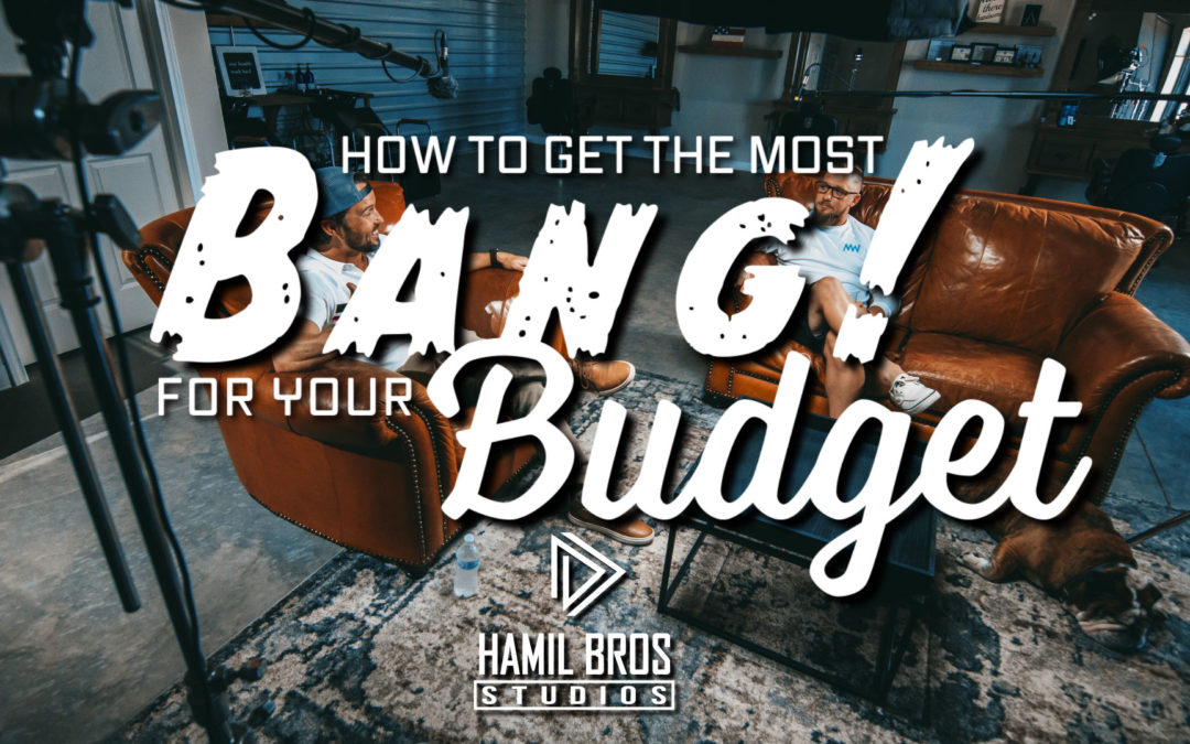 How to Get the Most BANG for Your Budget