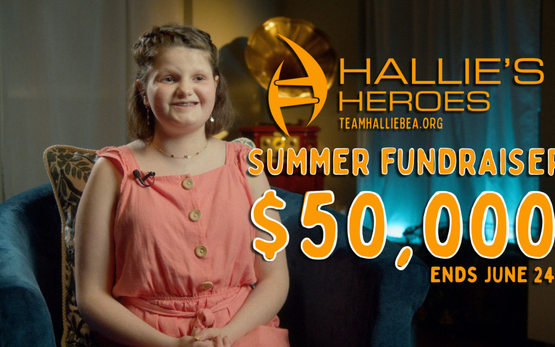 Hallie’s Heroes Summer Fundraiser Video Campaign