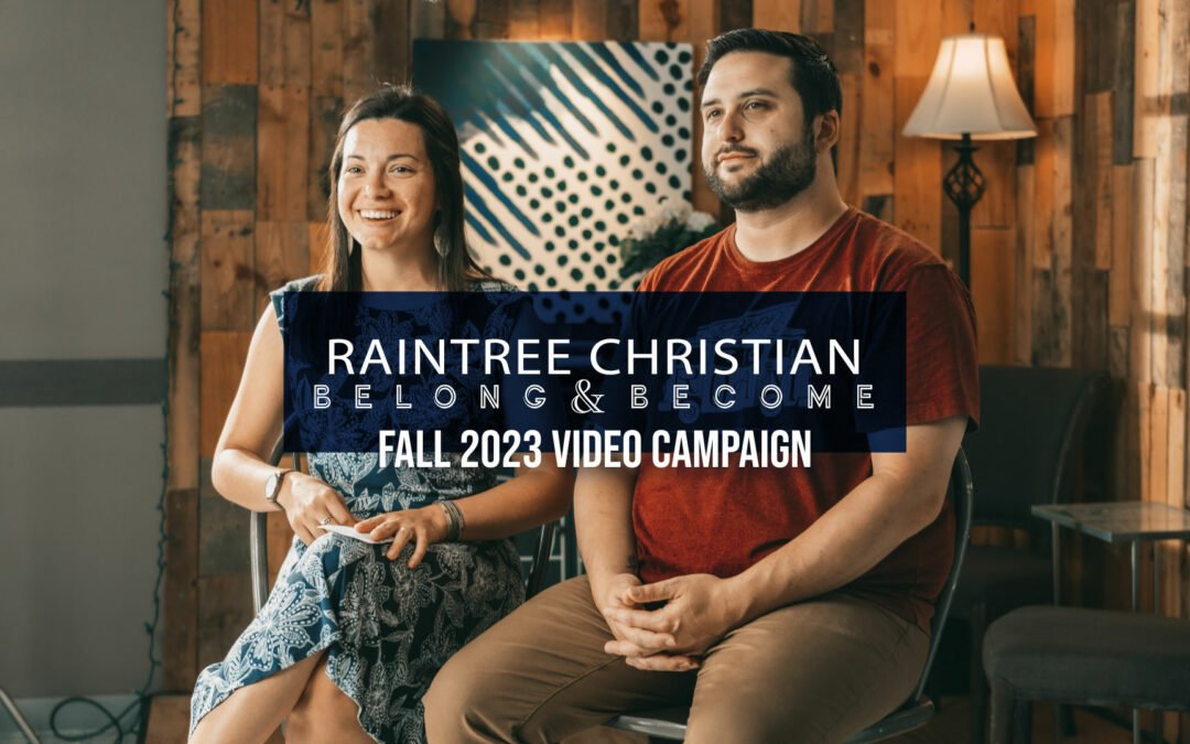 Raintree Christian Church | 2023 Fall Video Campaign