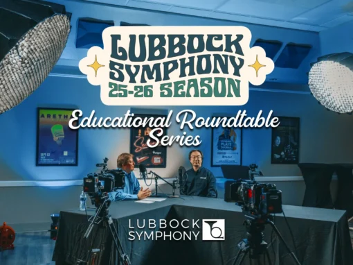 The 2025-26 Incredible Lubbock Symphony Round-Table Videos